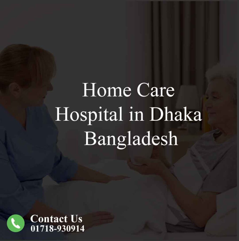 Home Care Hospital in Dhaka, Bangladesh